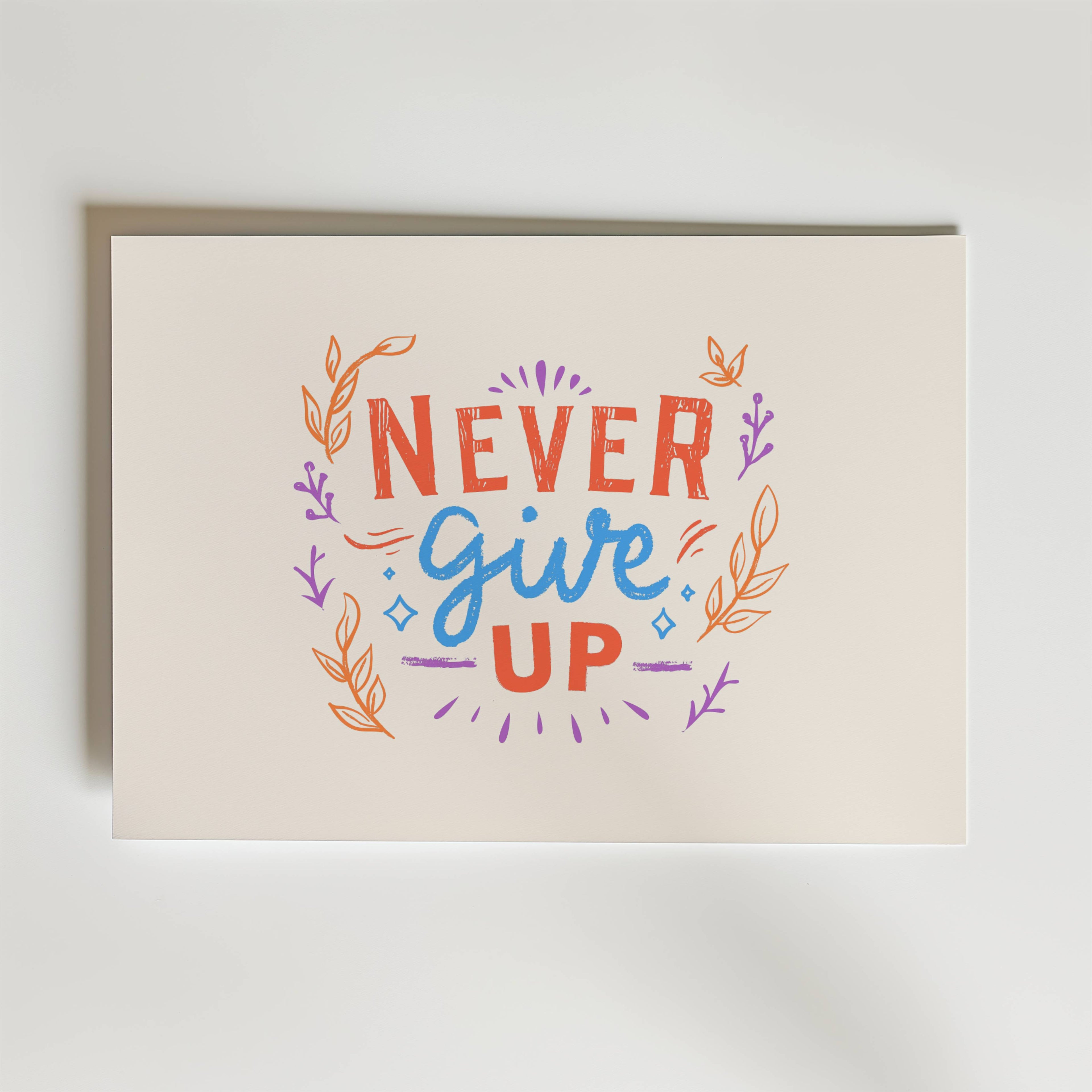 Never Give Up – stilfullt konsttryck från Bozetto, tryckt på matt finpapper i hög tryckkvalitet