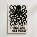 Things Can Get Messy – stilfullt konsttryck från Bozetto, tryckt på matt finpapper