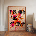 Painted in Pyjamas Poster – i rum 1