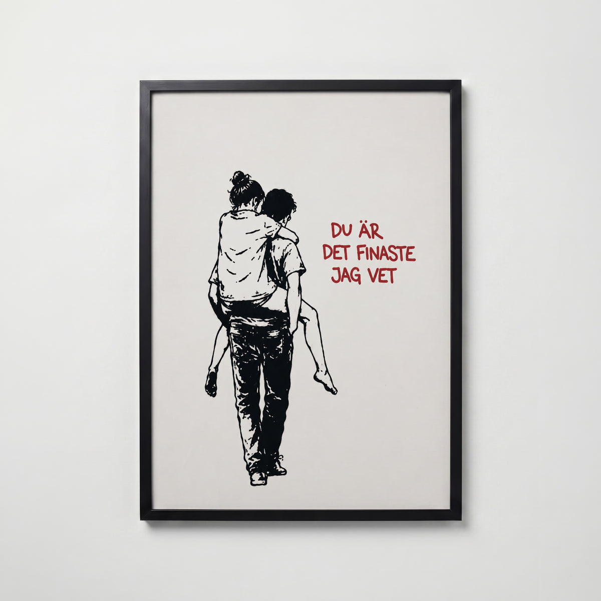 Du Är Det Finaste Jag Vet Poster – svart ram
