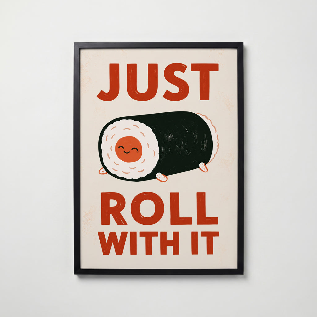 Just Roll With It Poster – svart ram