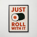 Just Roll With It Poster – svart ram