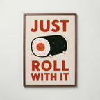 Just Roll With It Poster – valnötsram