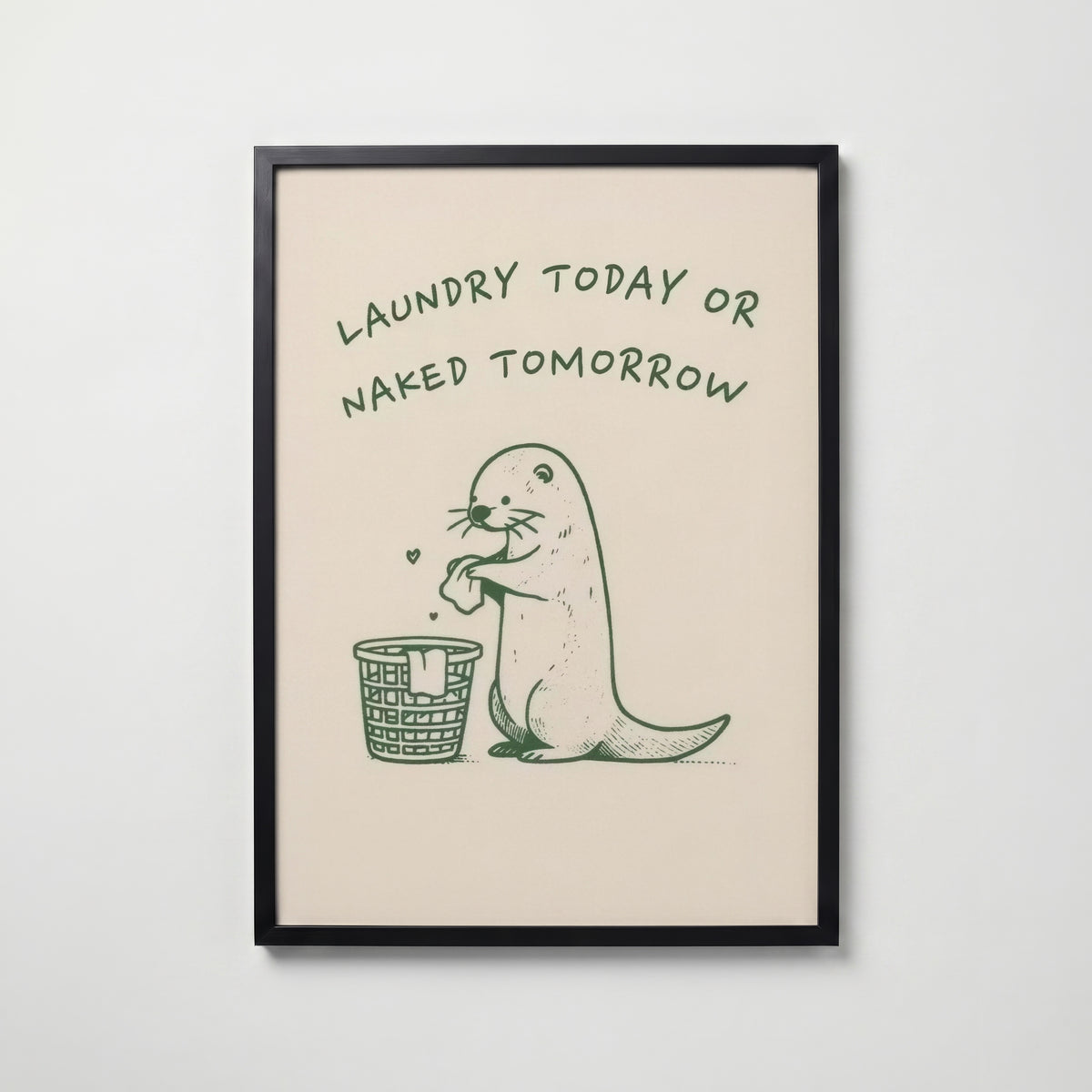 Laundry Today or Naked Tomorrow Poster - svart ram