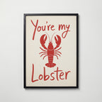 You're My Lobster Poster – svart ram