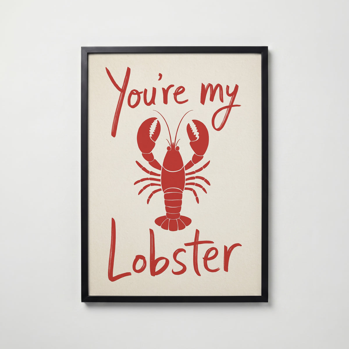 You're My Lobster Poster – svart ram