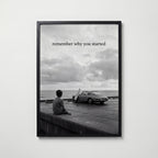 Remember Why You Started Poster – svart ram
